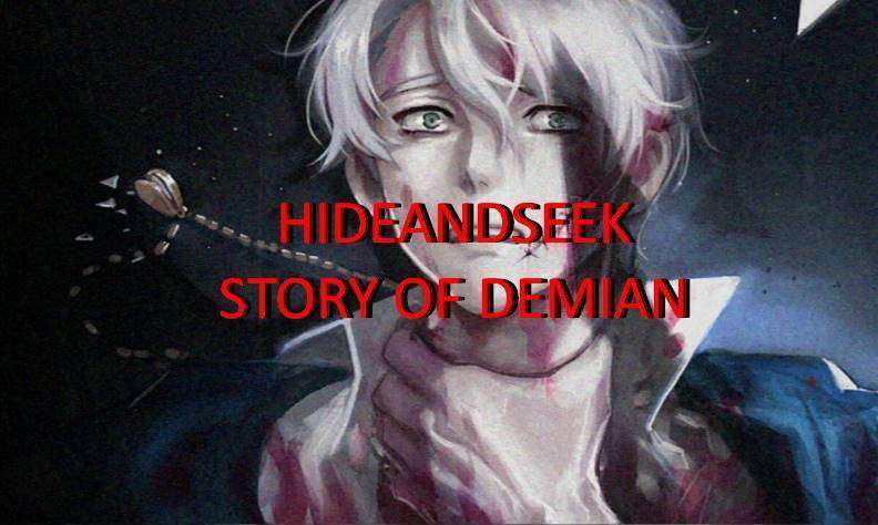 HideAndSeek[Story of Demian]