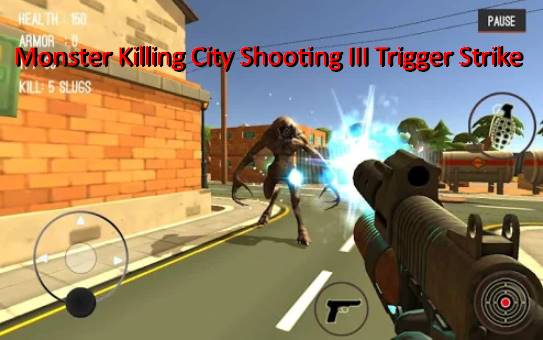 monster killing city shooting III trigger strike