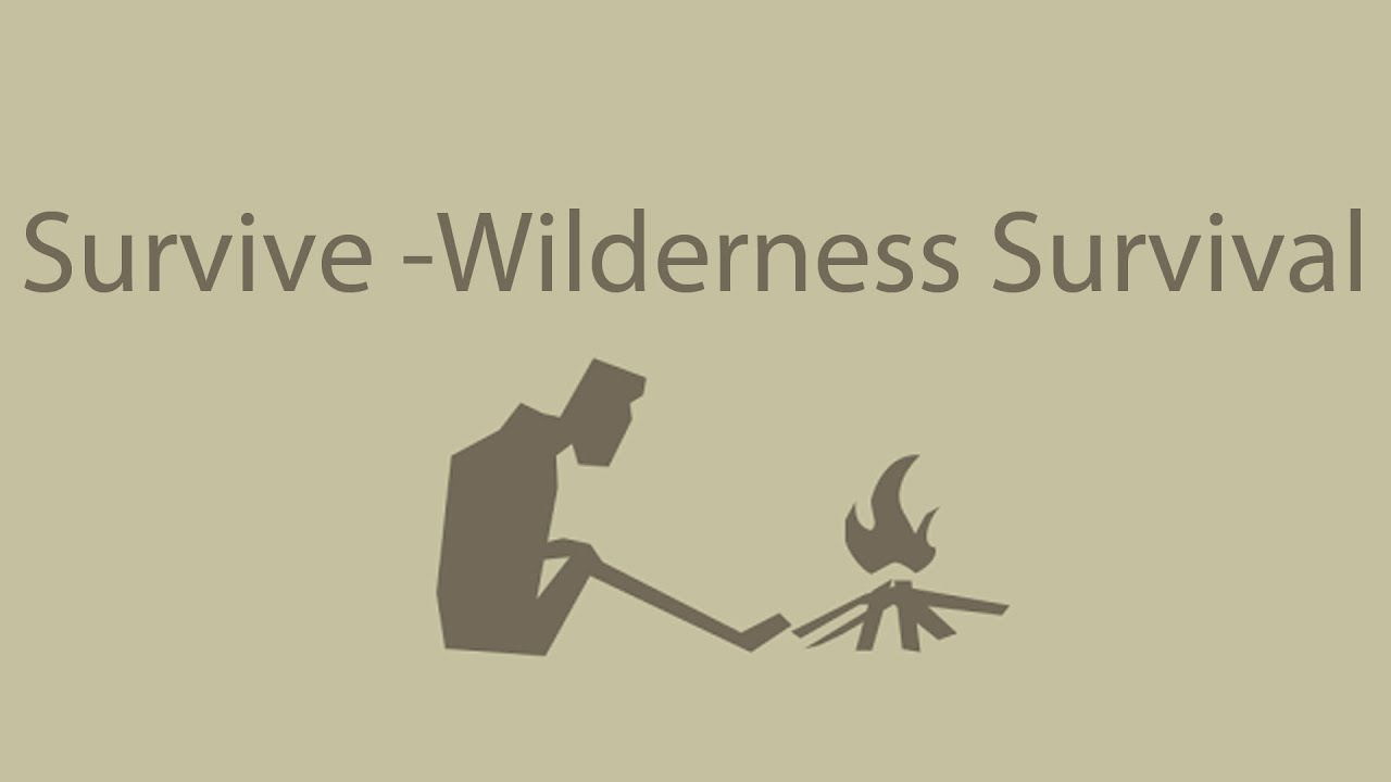 Survive - Wilderness Survival