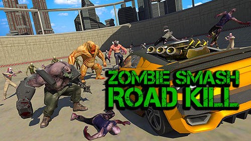 Zombie Smash : Road Kill MOD APK Download